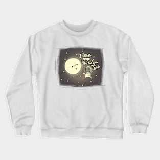 I Love you Crewneck Sweatshirt